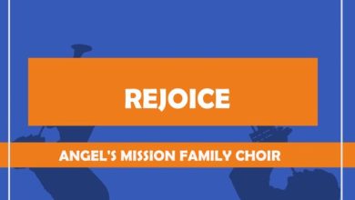 DOWNLOAD ANGEL’S MISSION FAMILY CHOIR - Rejoice MP3