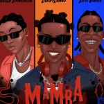 DOWNLOAD Mamba by Larrylanes FT Seyi Vibez & Bella Shmurda MP3