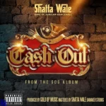 DOWNLOAD Shatta Wale – - Cash Out MP3