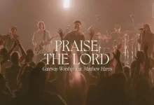 DOWNLOAD Praise The Lord by Gateway Worship MP3