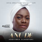 DOWNLOAD Adeyinka Alaseyori - Anu De MP3