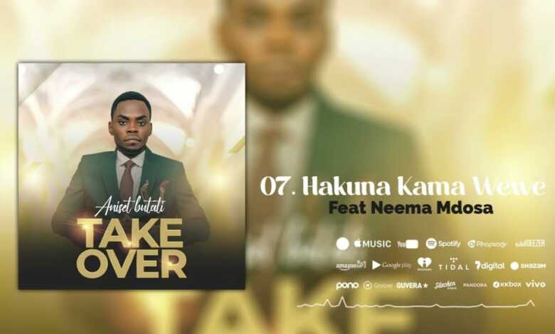 DOWNLOAD Aniset Butati - Hakuna Kama Wewe MP3