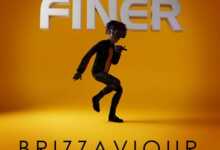Brizzaviour Finer Free Mp3 Download.