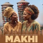 DOWNLOAD Makhi by MDU a.k.a TRP FT Springle & Tracy MP3
