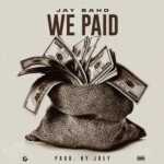 Jay Bahd We Paid Free Mp3 Download