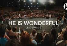 DOWNLOAD Jesus Image - He Is Wonderful MP3