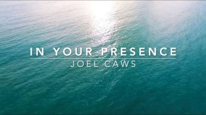 DOWNLOAD Joel Caws - In Your Presence MP3