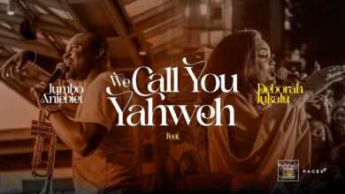 DOWNLOAD We call you Yahweh by Jumbo Aniebet FT Deborah Lukalu MP3