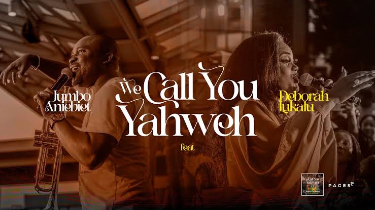 DOWNLOAD We call you Yahweh by Jumbo Aniebet FT Deborah Lukalu MP3