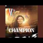 DOWNLOAD Litricia Owusu - Champion MP3