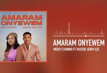 DOWNLOAD Amaram Onyewem by Mercy Chinwo FT Pastor Jerry Eze MP3