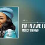 DOWNLOAD Mercy Chinwo - I’m In Awe MP3