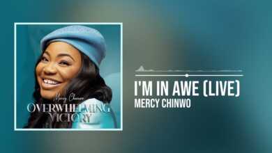 DOWNLOAD Mercy Chinwo - I’m In Awe MP3