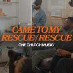 DOWNLOAD One Church Music - Came To My Rescue / Rescue MP3