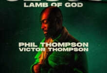 DOWNLOAD Jesus, Lamb Of God by Phil Thompson FT Victor Thompson MP3