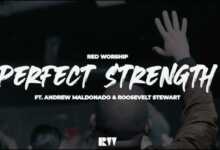 DOWNLOAD Perfect Strength by Red Worship MP3