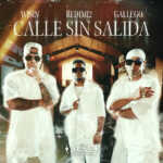 DOWNLOAD Calle Sin Salida by Redimi2 FT Gallego & Wisin MP3