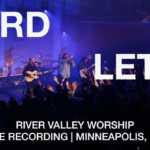 DOWNLOAD River Valley Worship - Lord Let It Be MP3