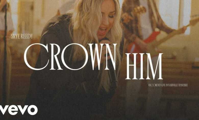DOWNLOAD Skye Reedy - Crown Him MP3