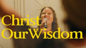 DOWNLOAD Sovereign Grace Music - Christ Our Wisdom MP3