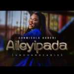 DOWNLOAD Sunmisola Agbebi – - Aileyipada MP3