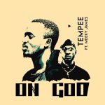 DOWNLOAD On God by Tem-Pee MP3