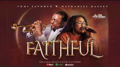 DOWNLOAD Faithful by Tomi Favored FT Nathaniel Bassey MP3