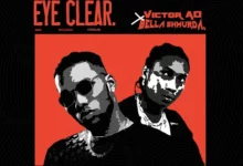 Victor AD Eye Clear FT Bella Shmurda Free Mp3 Download.