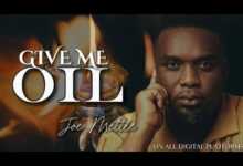 DOWNLOAD Joe Mettle - Give Me Oil MP3