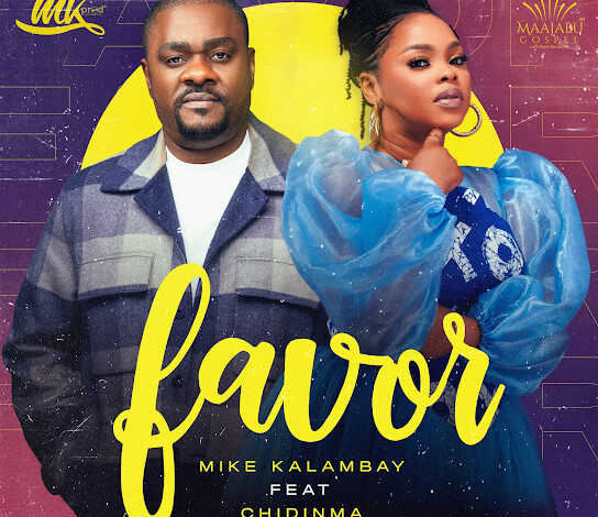 DOWNLOAD Favor by Mike Kalambay FT Chidinma MP3